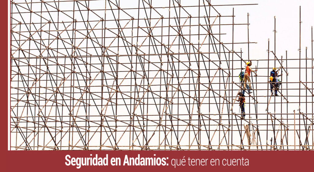 que tener en cuenta para la seguridad en andamios