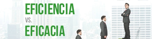 Eficiencia y eficacia en la empresa: el eterno debate