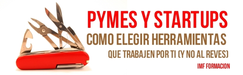 Cómo elegir las herramientas para PYMES y emprendedores más adecuadas