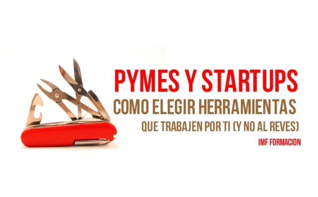 Elegir herramientas para PYMES que trabajen por ti, y no al revés