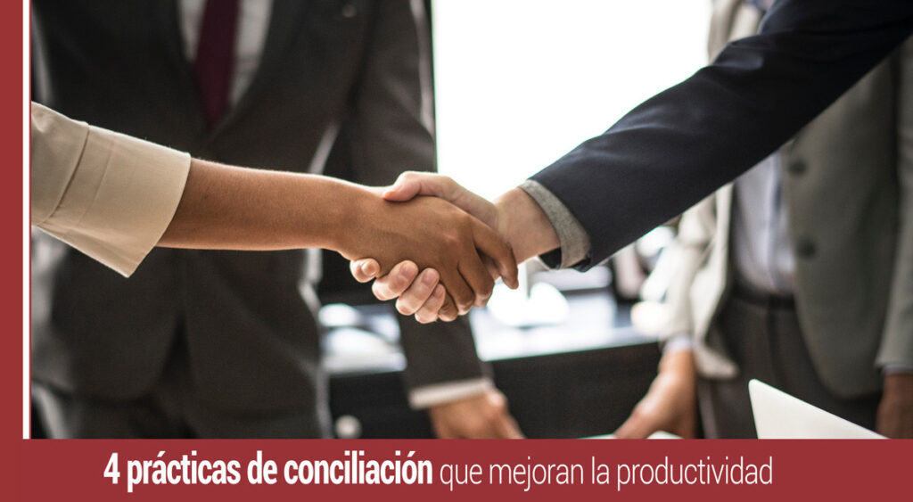 practicas de conciliacion que mejoran la productividad de los empleados