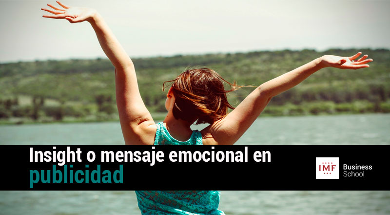 Insight publicitario, o cómo lanzar un mensaje emocional