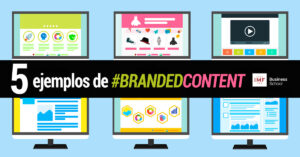 Qué es y ejemplos de branded content
