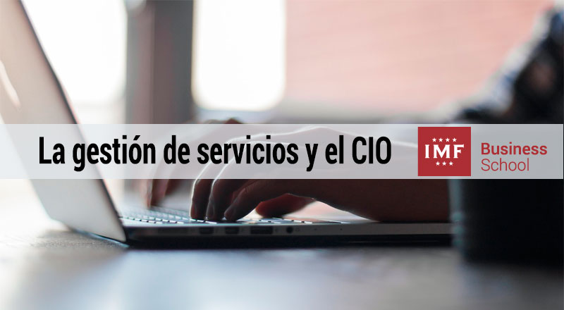 La gestión de servicios y el CIO