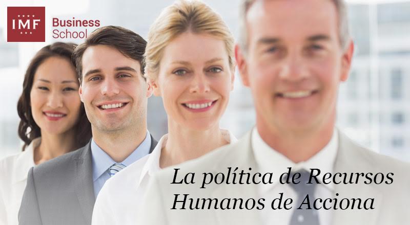 La política de Recursos Humanos de ACCIONA