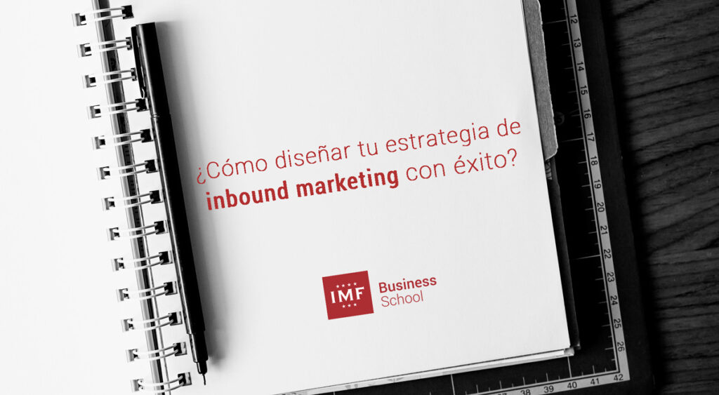 Como diseñar estrategia inbound marketing con éxito