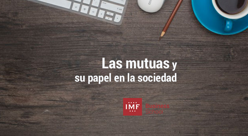 que son las mutuas y cual es su papel en la sociedad