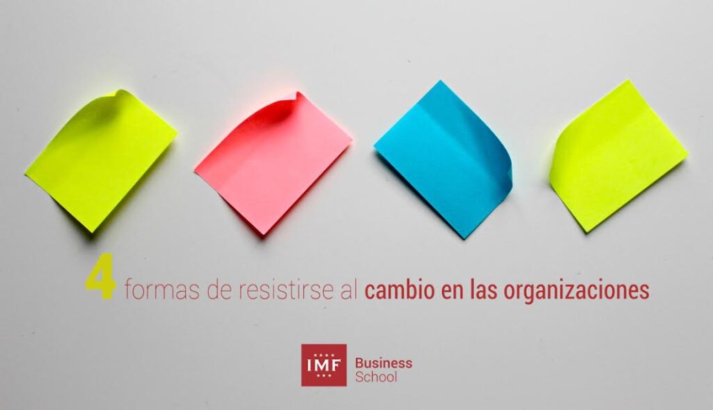 4 formas de resistirse al cambio en las organizaciones