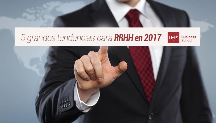 5 grandes tendencias para Recursos Humanos en 2017