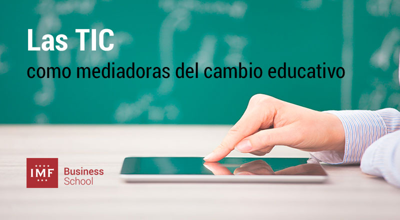 las tic como mediadoras del cambio educativo