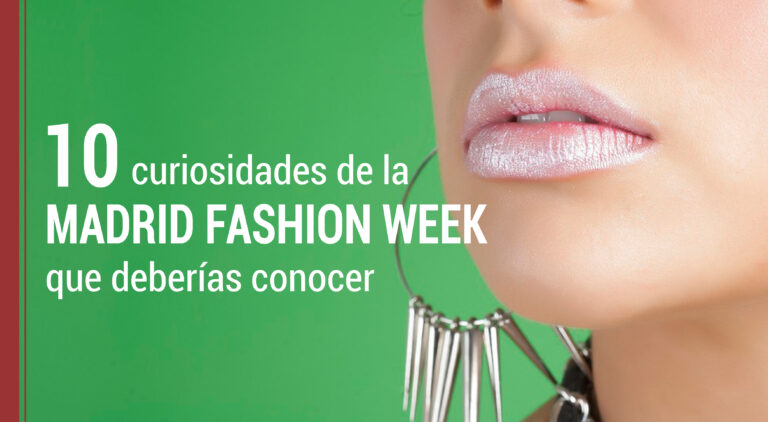 10 curiosidades Madrid Fashion Week