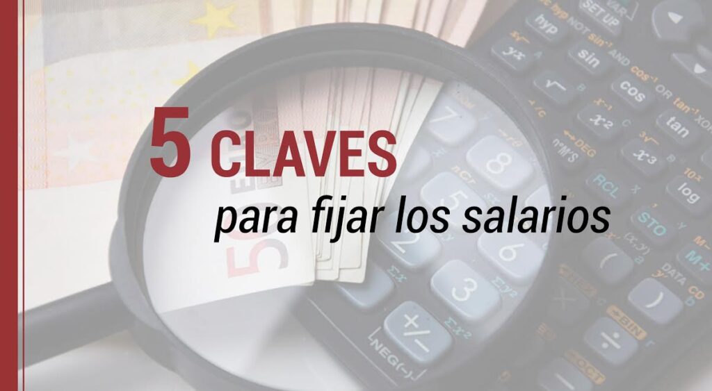 Las 5 claves que se deben tener en cuenta para fijar los salarios