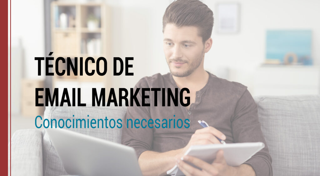 conocimientos necesarios de un tecnico de email marketing
