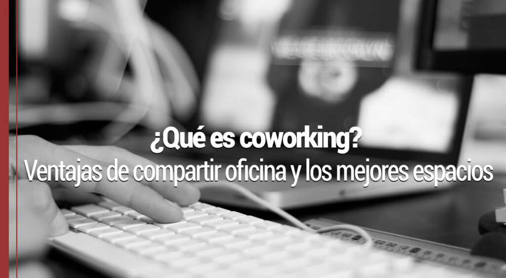 Coworking y compartir oficina