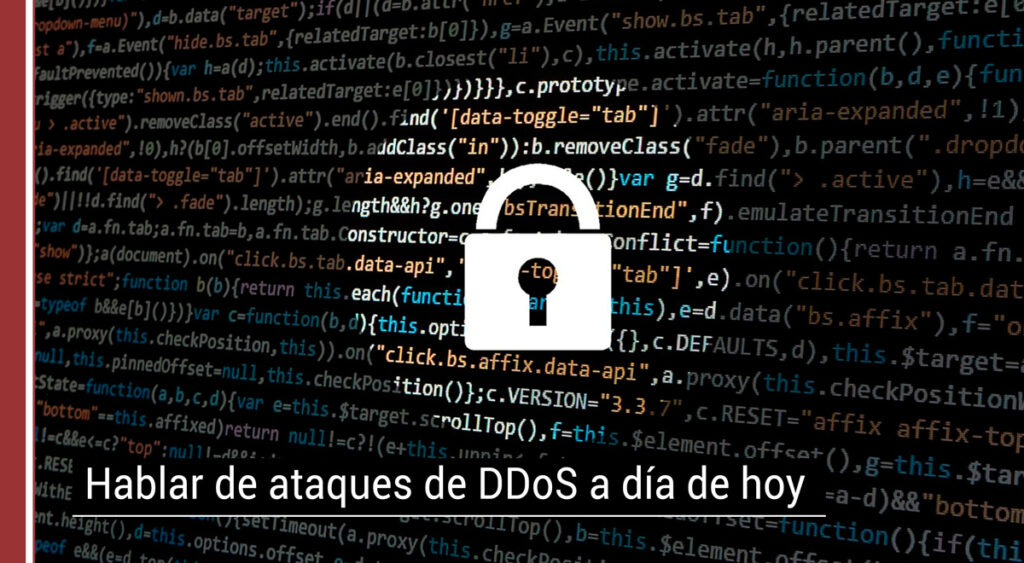 Hablar de ataques de DDoS a día de hoy