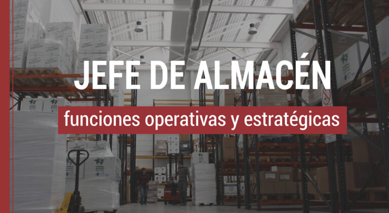 funciones principales de un jefe de almacen