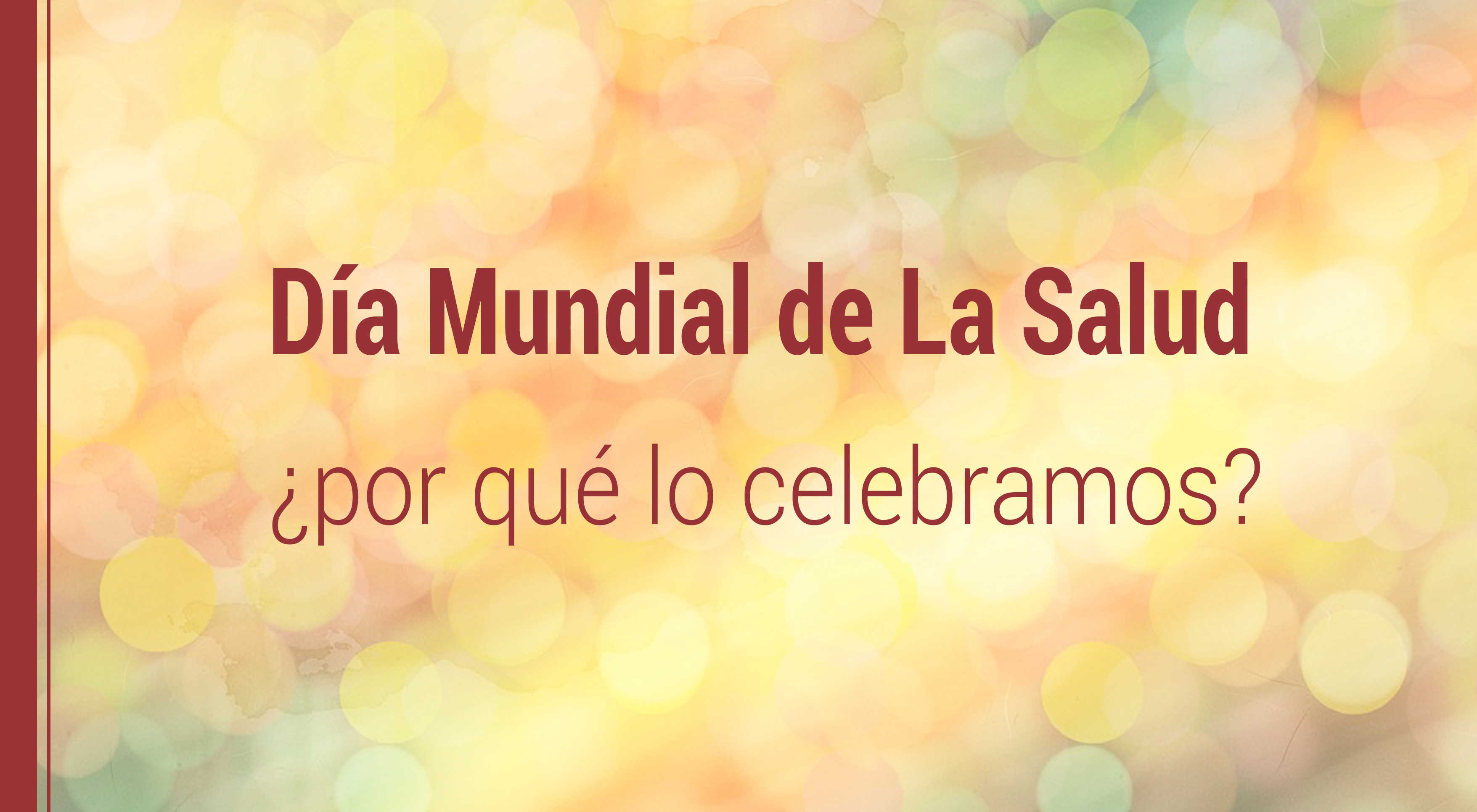 por que celebramos dia mundial de la salud