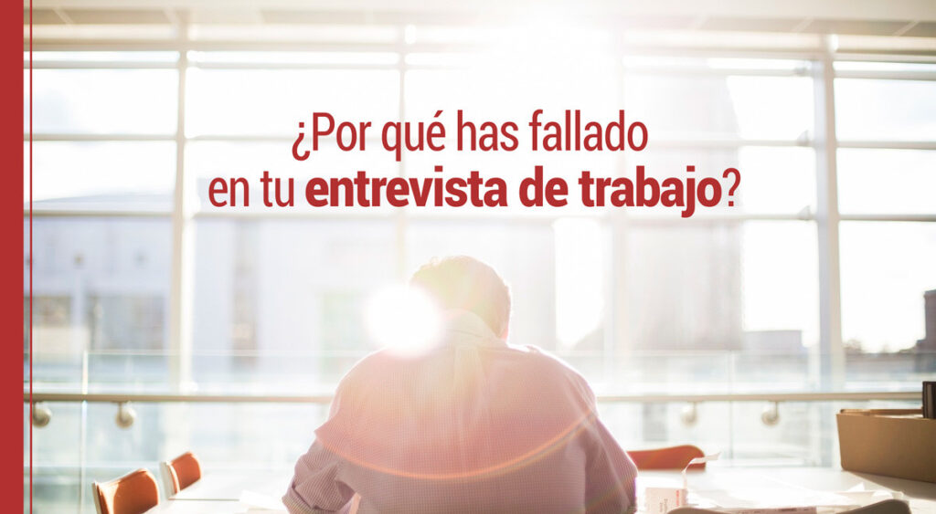 razones por las que has fallado en la entrevista de trabajo