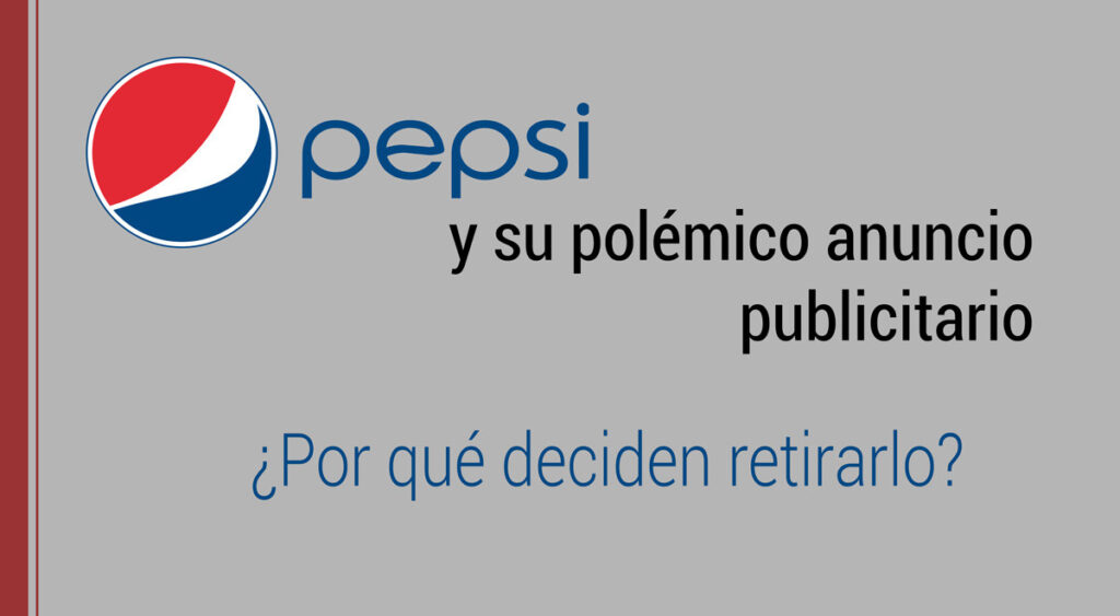 pepsi y su polemico anuncio publicitario
