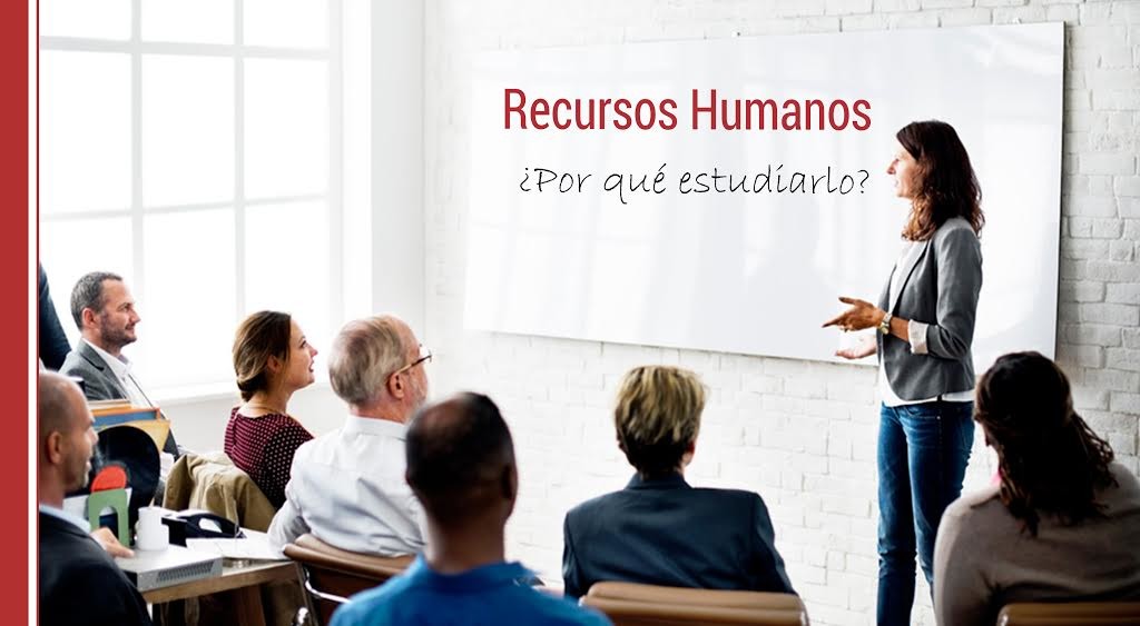 Recursos Humanos, ¿por qué estudiarlo?