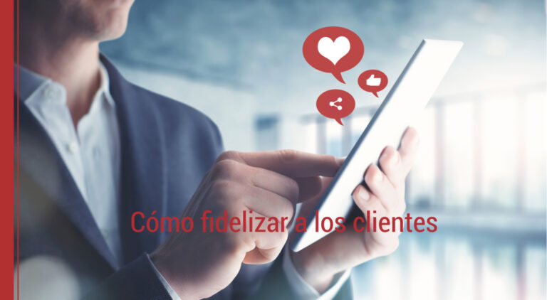 como fidelizar a los clientes