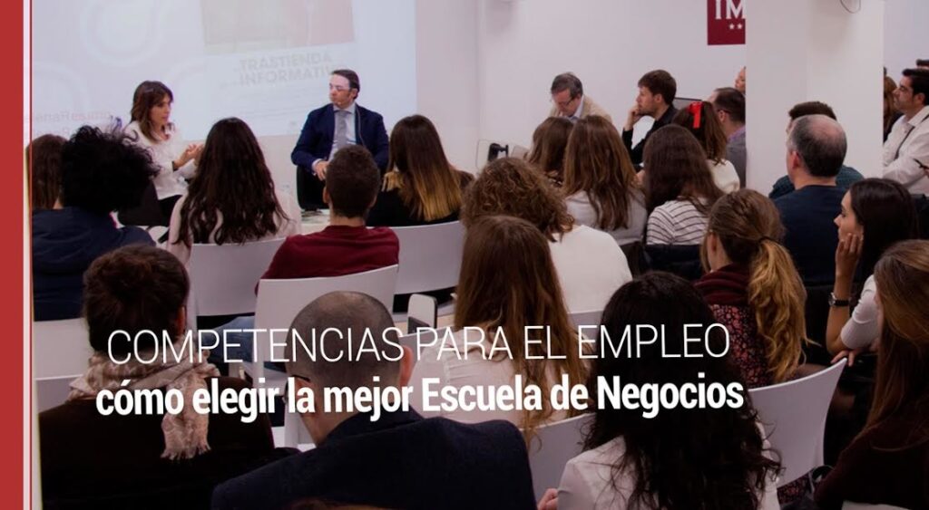 Competencias para el empleo; cómo elegir la mejor Escuela de Negocios