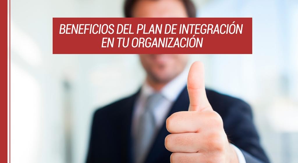 Los beneficios de poner en marcha un plan de integración en tu organización