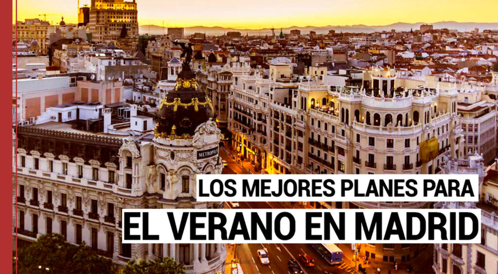 los planes para el verano en madrid