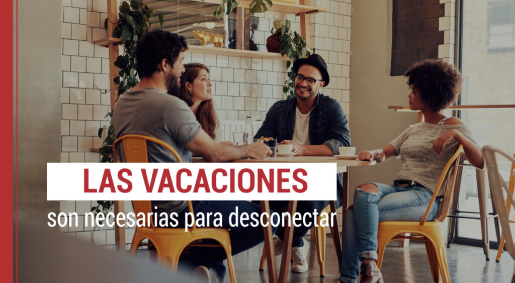 Las vacaciones son necesarias para desconectar