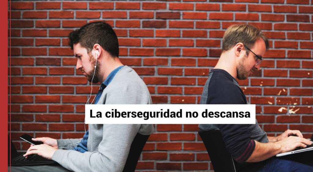 la ciberseguridad no descansa en verano
