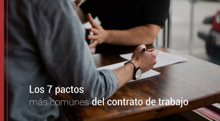 Los 7 pactos más comunes del contrato de trabajo