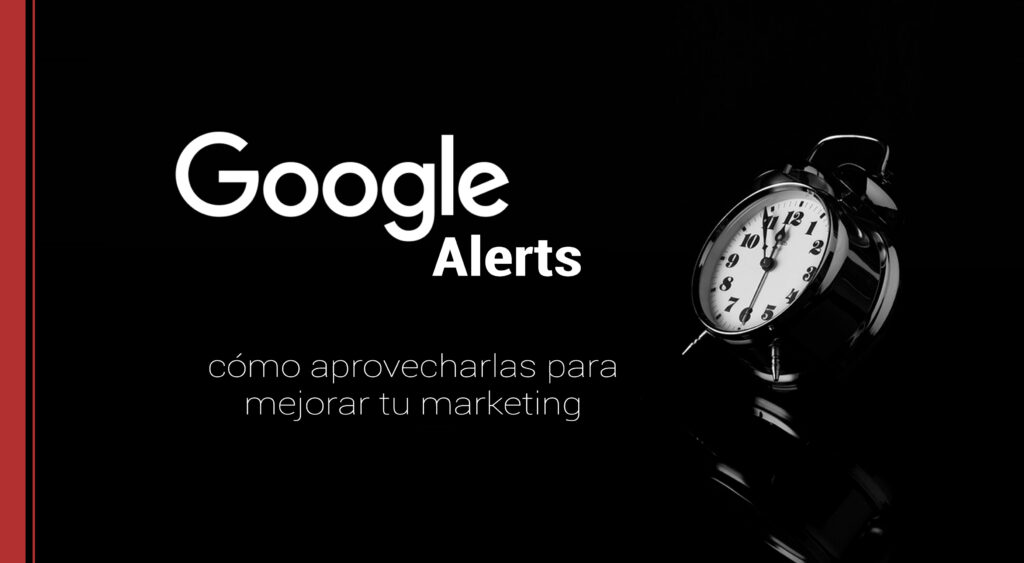 como aprovechar las alertas de google