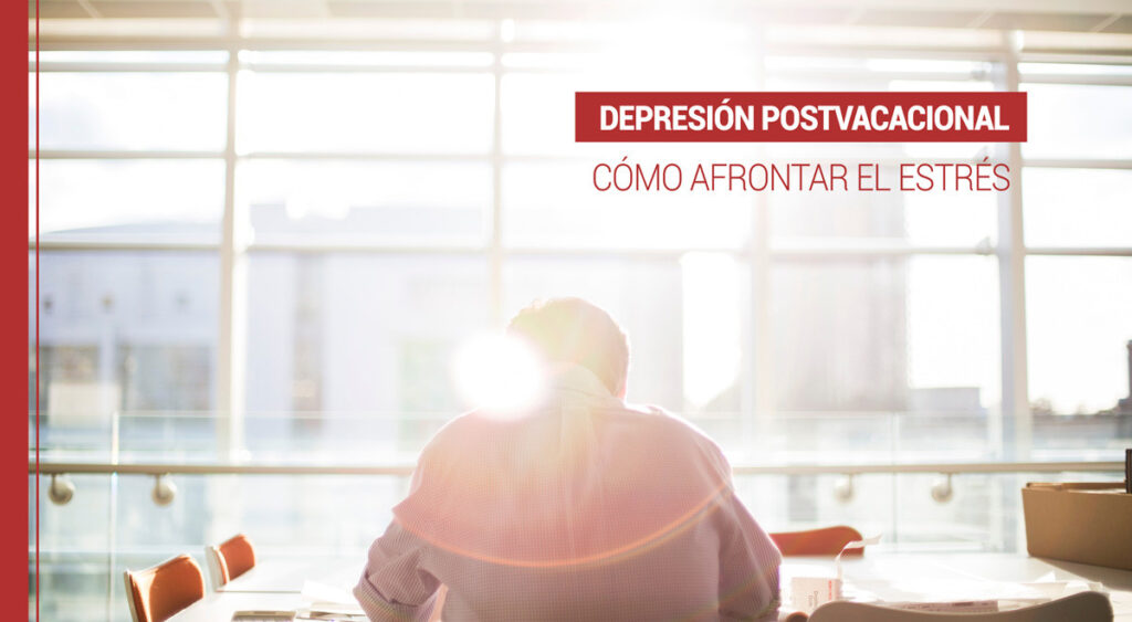 Depresión postvacacional, cómo vencer el estrés