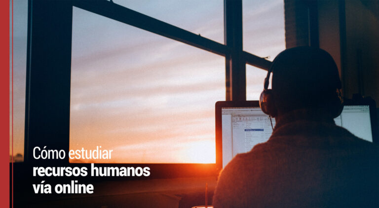 Cómo estudiar Recursos Humanos vía online