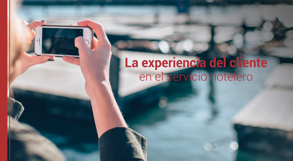 la experiencia del cliente en el servicio hotelero