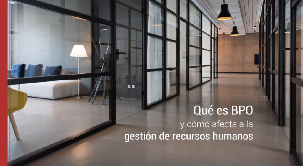 Qué es BPO y cómo afecta a la gestión de recursos humanos