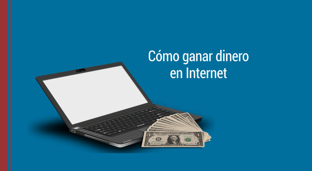formas de ganar dinero en internet