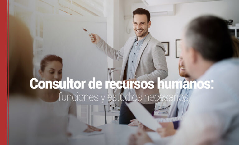 Consultor de recursos humanos: funciones y estudios necesarios