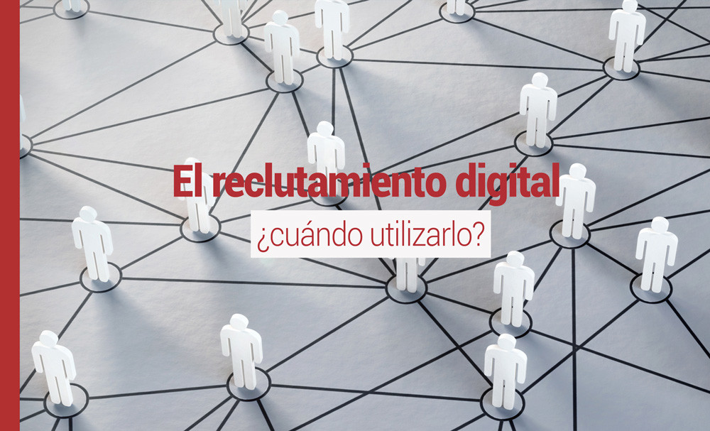 El reclutamiento digital ¿cuándo utilizarlo?