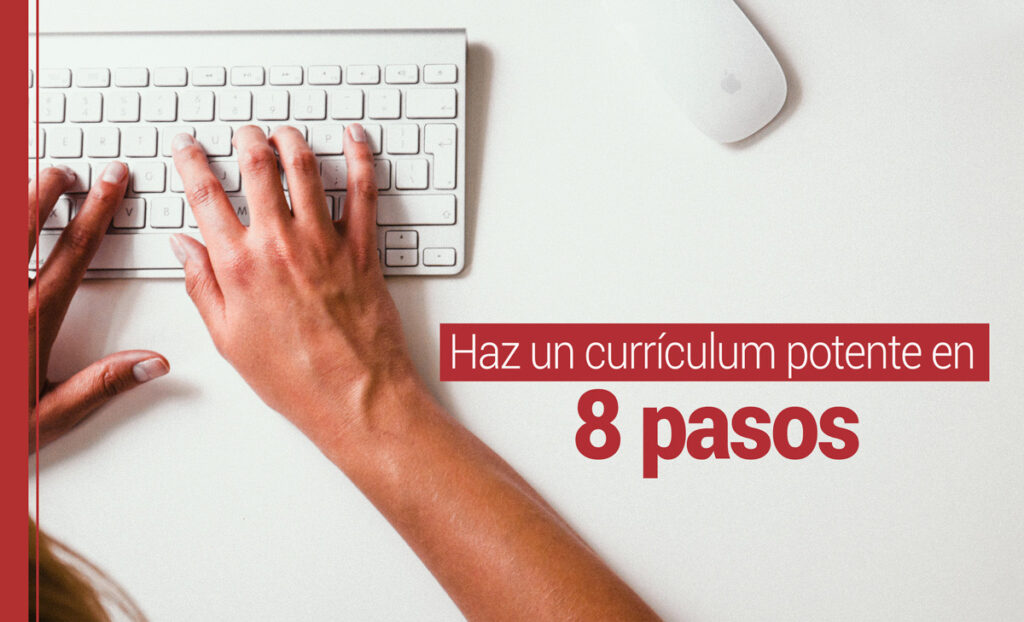 Cómo hacer un gran currículum en 8 pasos