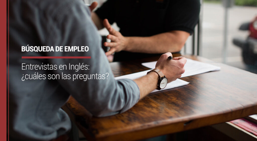 Entrevistas en Inglés: ¿cuáles son las preguntas?
