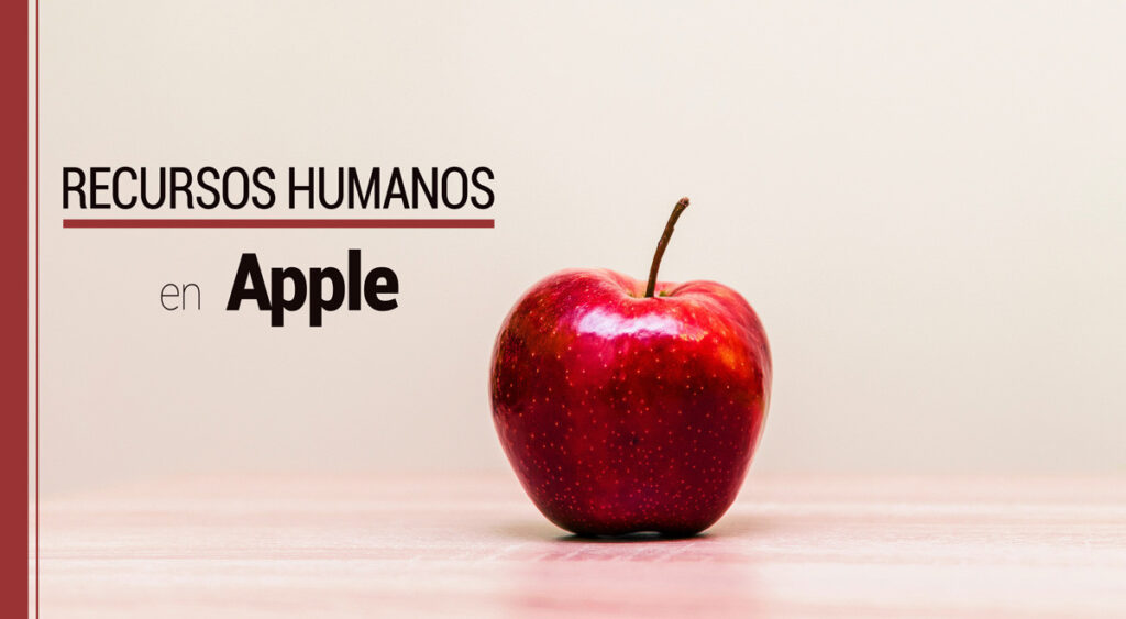 La cultura de Recursos Humanos de Apple