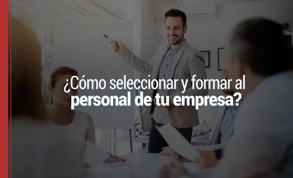 cómo afrontar la selección del personal de tu empresa