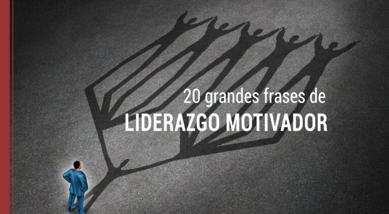 20 grandes frases de liderazgo motivador