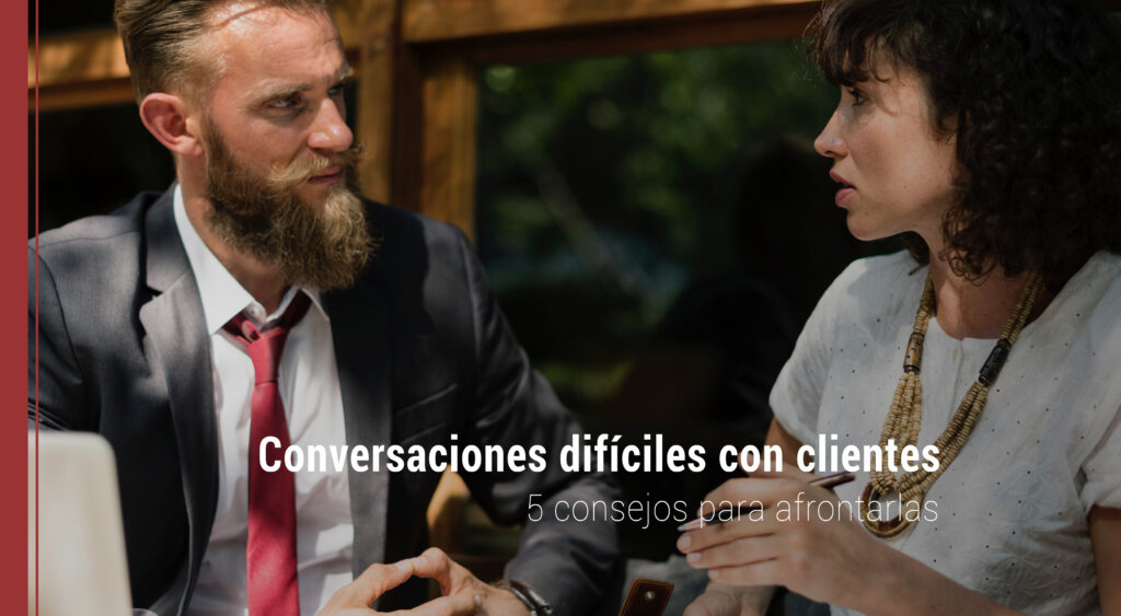 como afrontar conversaciones dificiles con clientes
