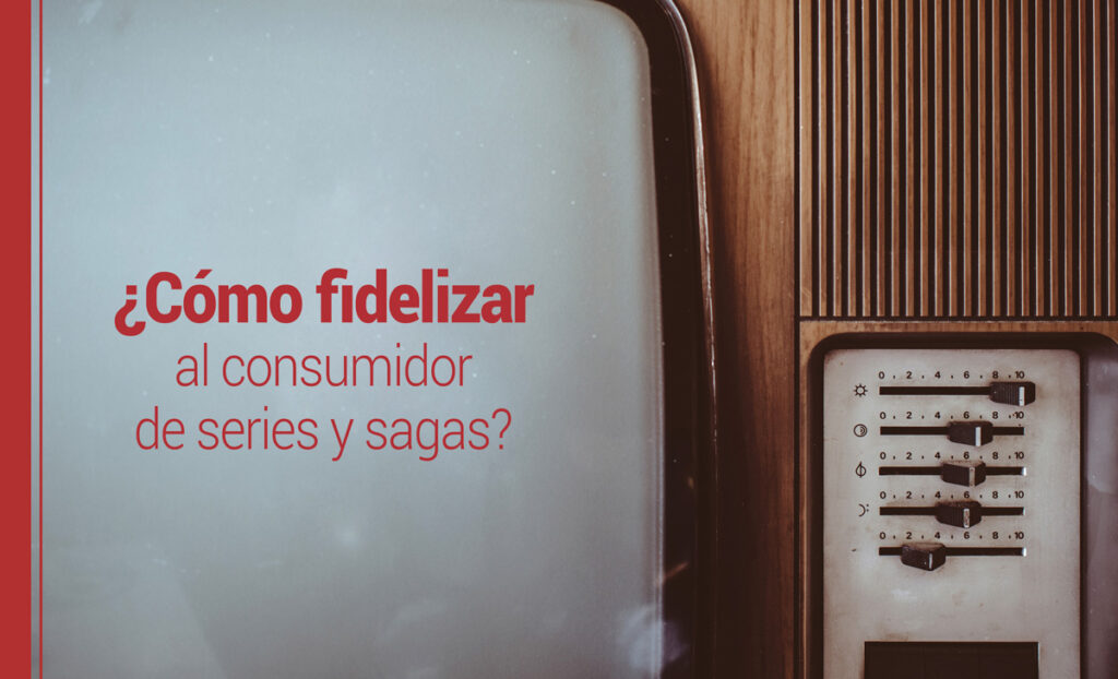 Fidelizar consumidor de series y películas