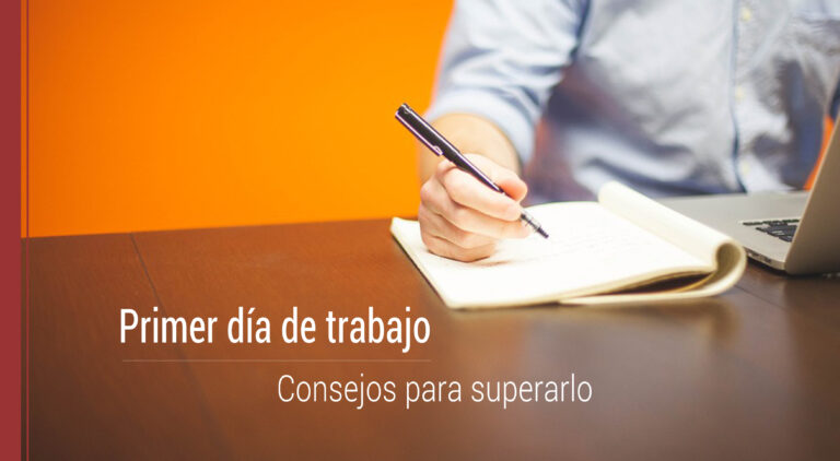 como superar el primer dia de trabajo