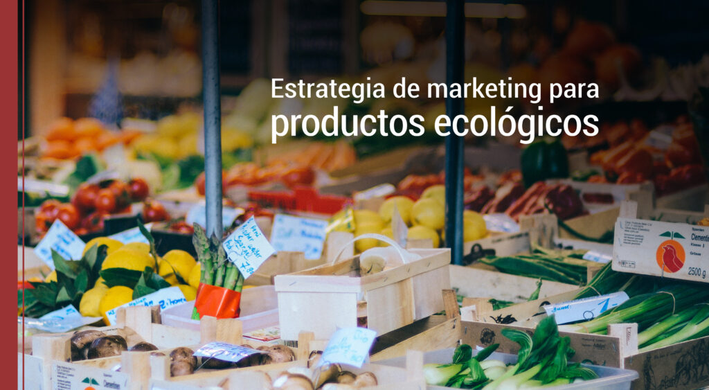 como aplicar la estrategia de marketing en productos ecologicos