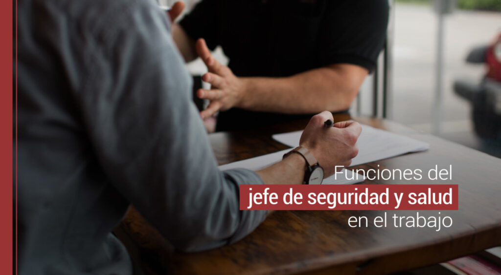 que hace el jefe de seguridad y salud en el trabajo