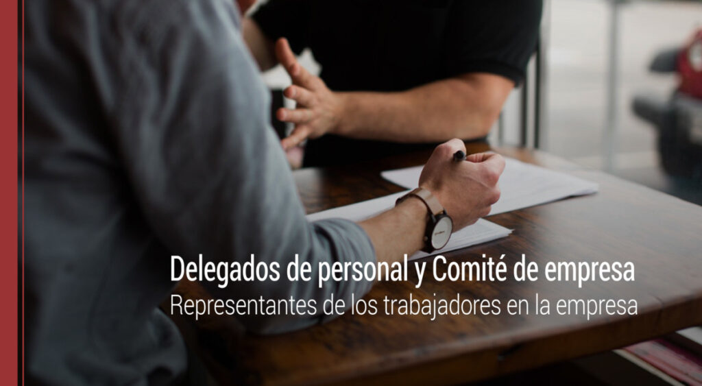 Representantes de los trabajadores en la empresa: delegados de personal y Comité de empresa